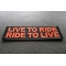 Live To Ride Ride to Live Orange Patch Live To Ride, Ride to Live Patch diagonal view