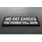 No Fat Chicks The Fender Will Bend Patch No Fat Chicks The Fender Will Bend Patch diagonal view