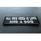 All You Need is Love And a Dog Patch All You Need is Love And a Dog Morale Patch diagonal view