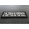 The Price of Freedom is Written on The Wall Patch The Price of Freedom is Written on The Wall Patch diagonal view