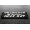 Obedience School Drop Out Patch Obedience School Drop Out Patch diagonal view