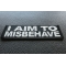 I aim to Misbehave Funny Iron on Patch diagonal view