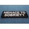 Menace to Sobriety Funny Iron on Patch diagonal view