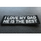 I love my Dad He is the Best Iron on Morale Patch diagonal view