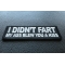 I didn't Fart My Ass Blow you a Kiss Funny Iron on Patch diagonal view