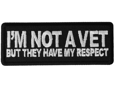 I'm Not a Vet But They Have my Respect Patch