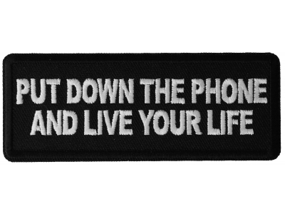 Put Down the Phone and Live Your Life Patch