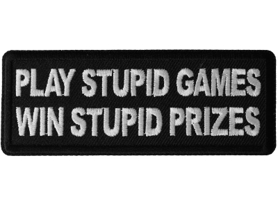 Play Stupid Games Win Stupid Prizes Patch