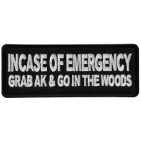 Incase of Emergency Grab AK and Go in The Woods Patch