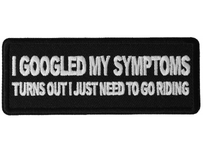 I Googled my Symptoms Turns Out I just Need to Go Riding Patch