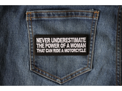 Never Underestimate the Power of a Woman That Can Ride a Motorcycle Patch