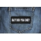 But Did you Die Patch But Did you Die Funny Iron on Patch shown on jeans