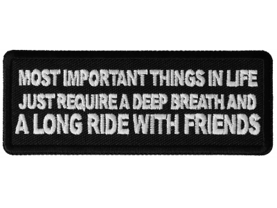 Most Important Things in Life Just Require a Deep Breath and a Long Ride with Friends Patch