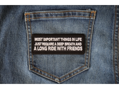 Most Important Things in Life Just Require a Deep Breath and a Long Ride with Friends Patch