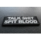 Talk Shit Spit Blood Patch diagonal view