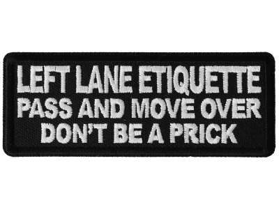 Left Lane Etiquette Pass and move over don't be a prick patch