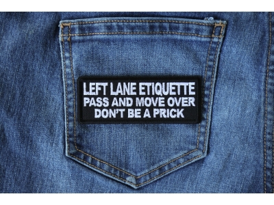 Left Lane Etiquette Pass and move over don't be a prick patch