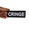 Cringe Patch Cringe Funny Iron on Patch shown on hand for size comparison