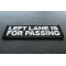 Left Lane is For Passing Patch Left Lane is For Passing Patch diagonal view