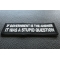 If Government is the Answer It was a Stupid Question Funny Iron on Patch diagonal view