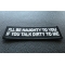 I'll be Naughty to you If You Talk Dirty to Me Patch I'll be Naughty to you If You Talk Dirty to Me Patch diagonal view