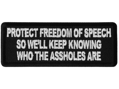 Protect Freedom of Speech so We'll Keep Knowing Who the Assholes Are Patch