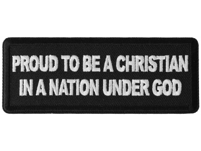 Proud to be a Christian in a Nation Under God Patch