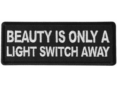 Beauty is Only a Light Switch Away Patch