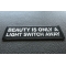 Beauty is Only a Light Switch Away Patch Beauty is Only a Light Switch Away Patch diagonal view