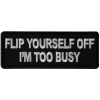 Flip Yourself Off I'm too Busy Patch