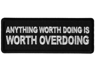 Anything Worth Doing is Worth Overdoing Patch