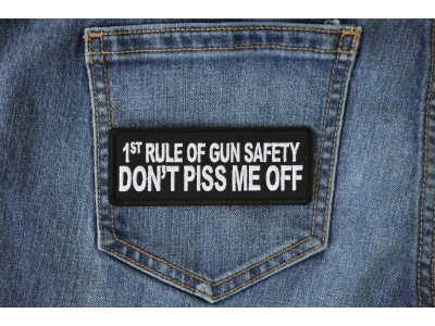 1st Rule of Gun Safety Don't Piss Me Off Patch