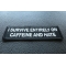 I survive entirely on Caffeine and Hate Patch I survive entirely on Caffeine and Hate Funny Iron on Patch diagonal view