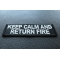 Keep Calm and Return Fire Patch Keep Calm and Return Fire Patch diagonal view