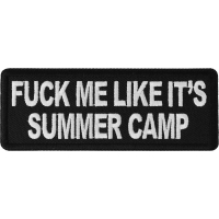 Fuck Me Like It's Summer Camp Patch