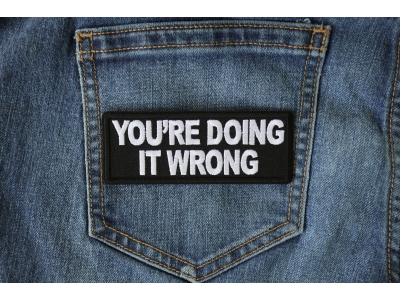 You're Doing it Wrong Patch