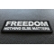 Freedom Nothing Else Matters Patch Freedom Patch Nothing Else Matters - Iron on Morale Patch diagonal view