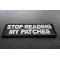 Stop Reading My Patches Patch Stop Reading My Patches Patch diagonal view