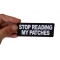 Stop Reading My Patches Patch Stop Reading My Patches Patch, Funny Saying Patches shown on hand for size comparison