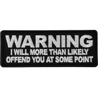 Warning I will More than Likely Offend You at Some Point Patch
