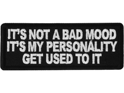 It's not a Bad Mood It's My Personality Get Used to it Patch