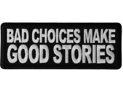 Bad Choices Make Good Stories Patch