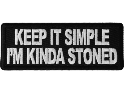 Keep It Simple I'm Kinda Stoned Patch