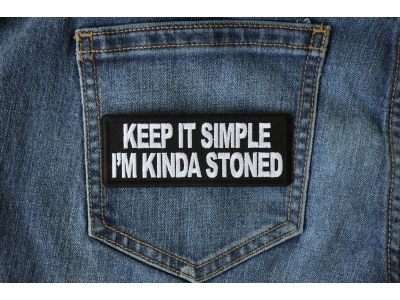 Keep It Simple I'm Kinda Stoned Patch