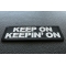 Keep on Keeping On Patch Keep on Keeping On Patch diagonal view