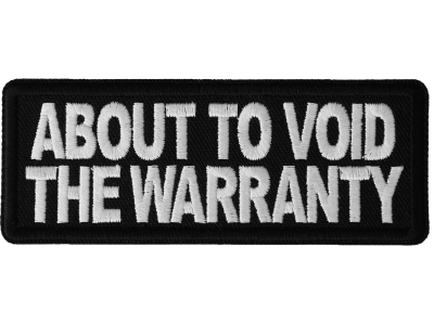 About to Void the Warranty Patch