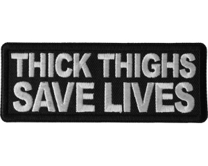 Thick Thighs Save Lives Patch