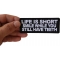 Life is Short Smile While You Still Have Teeth Patch, Funny Saying Patches shown on hand for size comparison