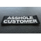 Asshole Customer Patch Asshole Customer Patch diagonal view
