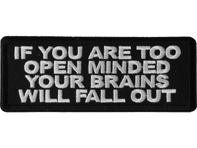 If You are too Open Minded Your Brains Will Fall Out Patch